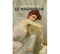 Le magnifiche. 33 vite di donne che hanno fatto la storia d'Italia (Pickwick)