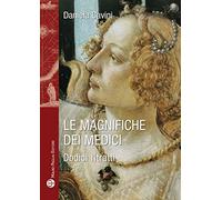 Le magnifiche dei Medici. Dodici ritratti di donne straordinarie (Storie Del Mondo Tascabili)