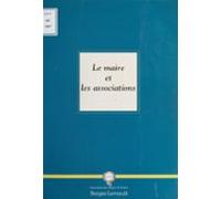 Le Maire Et Les Associations (ebook)