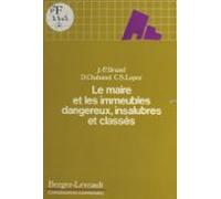 Le Maire Et Les Immeubles Dangereux Insalubres Et Classées (ebook)