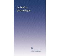 Le Maître phonétique: Volume 3