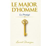 LE MAJOR D'HOMME: Le Protégé (La saga du Major d’Homme)