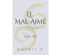 Le Mal-Aimé 외로운 영혼: Seul au-delà du temps