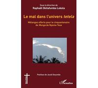 Le mal dans l’univers tetela: Mélanges offerts pour le cinquantenaire de Munga de Nyeme Tese (Églises d'Afrique)