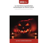 Le mal dans la production romanesque du XXème siècle: Le mal comme constructeur de la vie de l'Homme