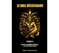 LE MAL NECESSAIRE: QUAND L’OMBRE RÉVÈLE LA FIN D’UN CYCLE (LE GRAND PUZZLE COSMIQUE)