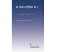 Le mal romantique: essai sur l'impérialisme irrationnel.