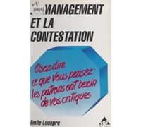 Le Management Et La Contestation : Osez Dire Ce Que Vous Pensez Les Pa
