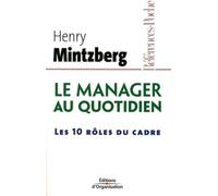Le manager au quotidien: Les dix rôles du cadre