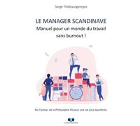Le manager scandinave: Manuel pour un monde du travail sans burnout !