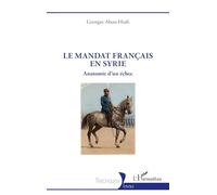 Le mandat français en Syrie: Anatomie d'un échec