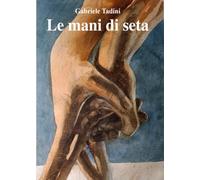 Le mani di seta