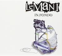Le Mani - In Fondo (Edt.Ltd.)