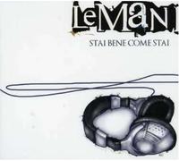 Le Mani - Stai Bene Come Stai