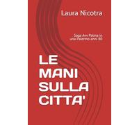 LE MANI SULLA CITTA': Saga Avv Palma in una Palermo anni 80 (Avvocato Palma Legal Thriller parte 1)