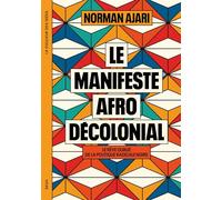 Le Manifeste afro-décolonial: Le rêve oublié de la politique radicale noire (La Couleur des idées)