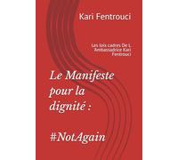 Le Manifeste pour la dignité : #NotAgain: Les lois cadres De L 'Ambassadrice Kari Fentrouci