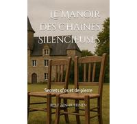 Le Manoir des Chaînes Silencieuses: Secrets d’os et de pierre