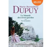 Le Manoir des rêves perdus, tome 2 - Vers la lumière: Livre audio 1 CD MP3