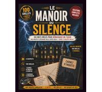 Le Manoir du Silence: 100 mots mêlés pour démasquer un tueur - Une enquête à résoudre grille après grille, carnet d'enquête inclus