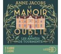 Le Manoir Oublié - Les Années De Tourmente - Tome 2