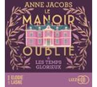 Le Manoir Oublié - Les Temps Glorieux - Tome 1 (audiolibro)