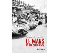 Le Mans. 24 ore di leggenda (Grande sport)