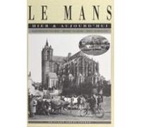 Le Mans Hier Et Aujourdhui (ebook)