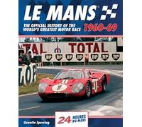 Le Mans: The Official History of the World's Greatest Motor Race, 1960-69: 2