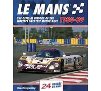 Le Mans: The Official History of the World's Greatest Motor Race, 1980-89: 4 (Le Mans Official History)