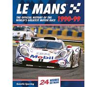 Le Mans: The Official History of the World's Greatest Motor Race, 1990-99