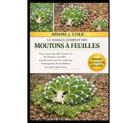 LE MANUEL COMPLET DES MOUTONS À FEUILLES: Tout ce que vous devez savoir sur les moutons à feuilles et guide avancé sur leur entretien, l'aménagement de leur habitat, leur santé et plus encore.