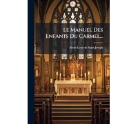 Le Manuel Des Enfants Du Carmel...