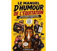 Le manuel d'humour de l'équitation: 16 portraits drôles de cavaliers et cavalières | Le livre cadeau idéal pour tous les passionnés d'équitation, de chevaux et de vie d'écurie