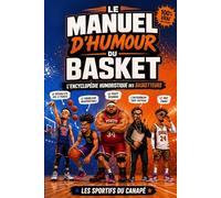 Le manuel d'humour du basket: Cadeau original pour basketteur | Le livre drôle pour les fans de NBA et de basket-ball du dimanche