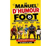 Le manuel d'humour du foot: Cadeau original pour footballer | Le livre drôle pour les fans de football du dimanche