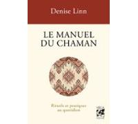 Le Manuel Du Chaman - Rituels Et Pratiques Au Quotidien (ebook)