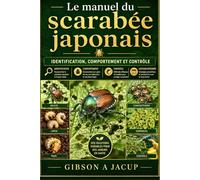Le manuel du scarabée japonais: identification, comportement et contrôle