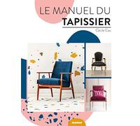 Le manuel du tapissier (Art et Techniques)
