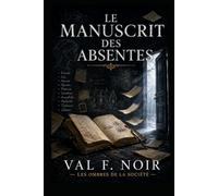 LE MANUSCRIT DES ABSENTES: LES OMBRES DE LA SOCIETE