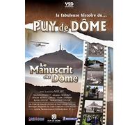Le manuscrit du Dôme - La fabuleuse histoire du Puy de Dôme [Francia] [DVD]