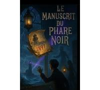 Le Manuscrit du Phare Noir: A Symbolic Sci-Fi Mystery for Advanced French Learners (B2-C1 Level)