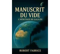 Le Manuscrit du Vide: L'Héritage de Galilée