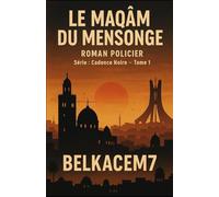 LE MAQÂM DU MENSONGE (Cadence Noire)