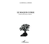 LE MAQUIS CORSE: D’après les textes anciens et modernes