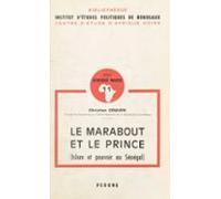 Le Marabout Et Le Prince (islam Et Pouvoir Au Sénégal) (ebook)