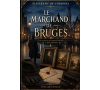 Le Marchand de Bruges (Les enquêtes de Gaspard Valcourt et Miss Hortense)