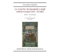 Le marche dei tipografi e degli editori europei (sec. XV-XIX). L' officina tipografica (5757-6021) (Vol. 6) (Grandi opere)