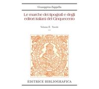 Le marche dei tipografi e degli editori italiani del Cinquecento. Tavole (Vol. 2) (Grandi opere)