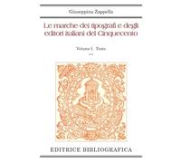 Le marche dei tipografi e degli editori italiani del Cinquecento. Testo (Vol. 1) (Grandi opere)